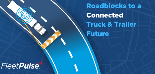 Roadblocks to a Connected Truck & Trailer Future Heading Image